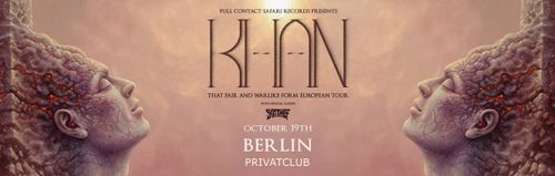 KHAN (AU) - 'That Fair and Warlike Form' European Tour - Berlin w/ Skin Thief (AU)